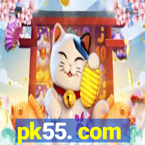 pk55. com